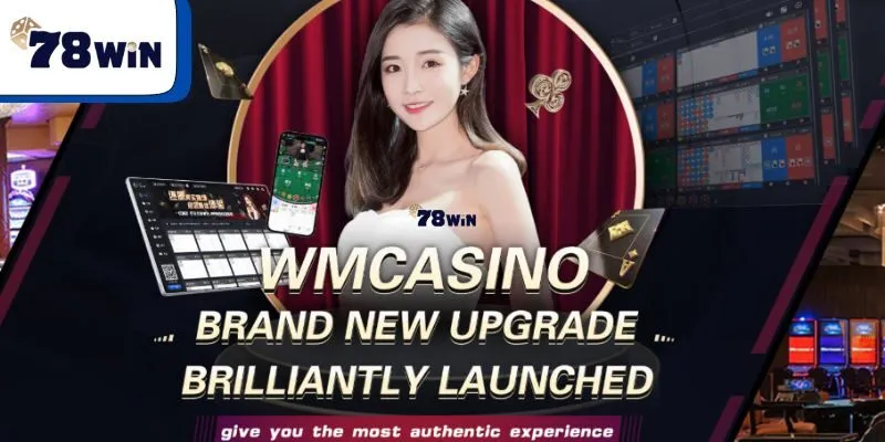 WM Casino - Mang Đến Cơ Hội Chiến Thắng Không Giới Hạn